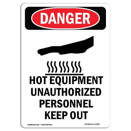 Signmission OSHA Danger Sign, Hot Equipment Unauthorized, 18in X 12in Rigid Plastic, 12" W, 18" H, Portrait OS-DS-P-1218-V-1359